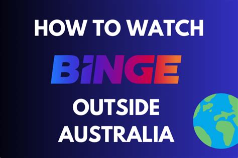 how to watch binge outside australia